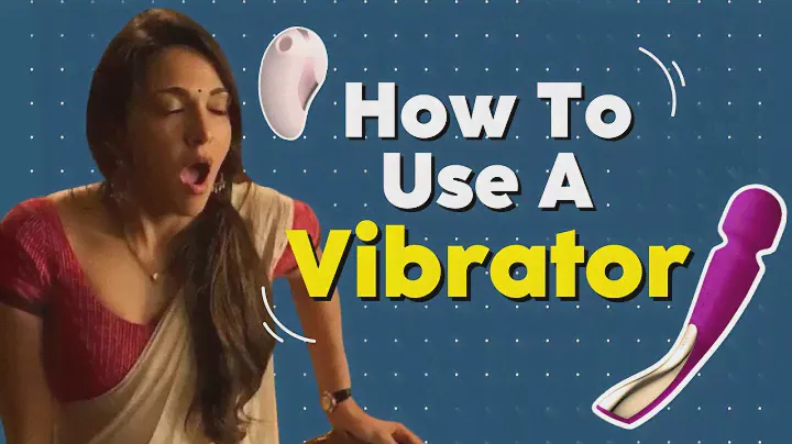 How To Use A Vibrator | Vitamin Stree